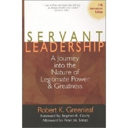 Servant Leadership - A Journey Into the Nature of Legitimate Power and Greatness, 25th ed.