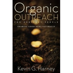 Organic Outreach - Communicating God's Love in Ordinary Ways