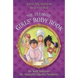 The Ultimate Girls' Body Book - Not-So-Silly Questions about Your Body