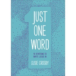 Just One Word - 90 Devotions to Invite Jesus in