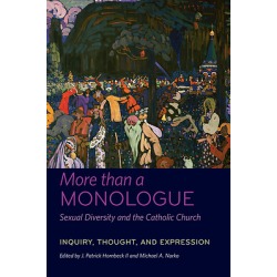 More Than a Monologue - Sexual Diversity and the Catholic Church: Inquiry, Thought, and Expression