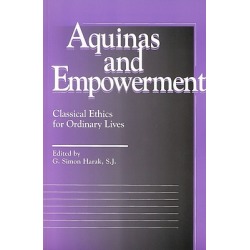 Aquinas and Empowerment - Classical Ethics for Ordinary Lives