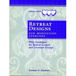 Retreat Designs and Meditation Exercises - With Guidelines for Retreat Leaders and Covenant Groups