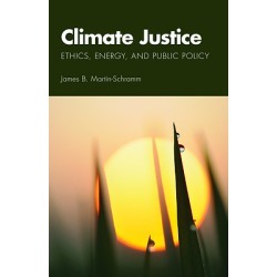 Climate Justice - Ethics, Energy, and Public Policy