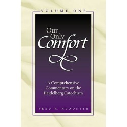 Our Only Comfort / 2 Volume Set - A Comprehensive Commentary on the Heidelberg Catechism