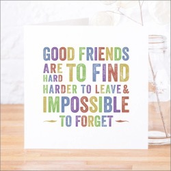 'Good Friends Are Hard To Find' Contemporary Quote Card