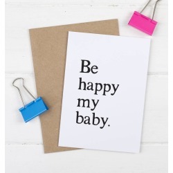 Be Happy My Baby Card