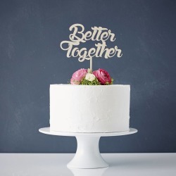 'Better Together' Wooden Wedding Cake Topper