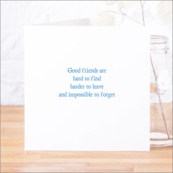 'Good Friends Are Hard To Find' Classic Quote Card
