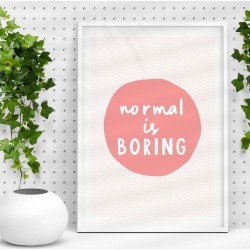 'Normal Is Boring' Pink Peach White Typography Print