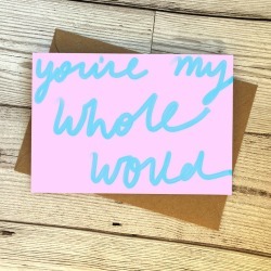 You're My Whole World Card