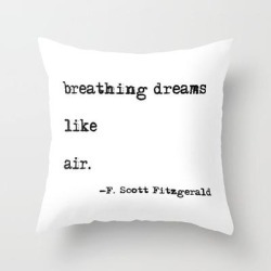 Breathing Dreams Like Air - F. Scott Fitzgerald Quote Couch Throw Pillow by Quoteme - Cover (16" x 16") with pillow insert - Indoor Pillow