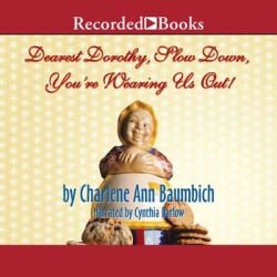 Dearest Dorothy, Slow Down, You're Wearing Us Out! - Download