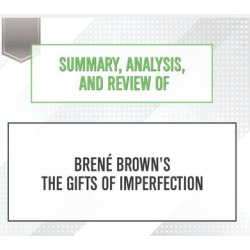 Summary, Analysis, and Review of Brene Brown's The Gifts of Imperfection - Download