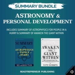 Summary Bundle: Astronomy & Personal Development Readtrepreneur Publishing: Includes Summary of Astrophysics for People in a Hurry & Summary of Awaken the Giant Within - Download