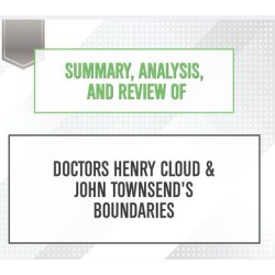 Summary, Analysis, and Review of Doctors Henry Cloud & John Townsend's Boundaries - Download