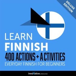 Learn Finnish: 400 Actions + Activities - Everyday Finnish for Beginners (Deluxe Edition) - Download
