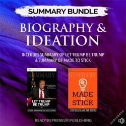 Summary Bundle: Biography & Ideation Readtrepreneur Publishing: Includes Summary of Let Trump Be Trump & Summary of Made to Stick - Download