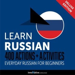 Learn Russian: 400 Actions + Activities - Everyday Russian for Beginners (Deluxe Edition) - Download
