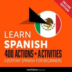 Learn Spanish: 400 Actions + Activities - Everyday Spanish for Beginners (Deluxe Edition) - Download