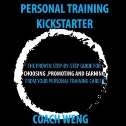 Personal Trainer Kick Starter - Learn How To Start, Build & Grow Your Training Career - Download