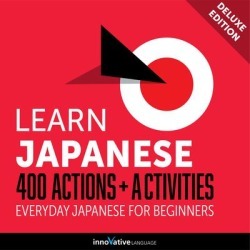 Learn Japanese: 400 Actions + Activities - Everyday Japanese for Beginners (Deluxe Edition) - Download