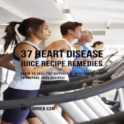 37 Heart Disease Juice Recipe Remedies - Download