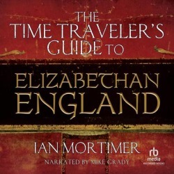 The Time Traveler's Guide to Elizabethan England - Download
