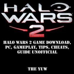 Halo Wars 2 Game Download, PC, Gameplay, Tips, Cheats, Guide Unofficial - Download