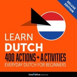 Learn Dutch: 400 Actions + Activities - Everyday Dutch for Beginners (Deluxe Edition) - Download