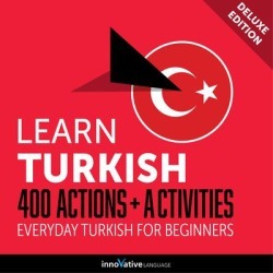 Learn Turkish: 400 Actions + Activities - Everyday Turkish for Beginners (Deluxe Edition) - Download
