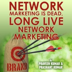 Network Marketing is Dead, Long Live Network Marketing - Download