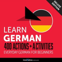 Learn German: 400 Actions + Activities - Everyday German for Beginners (Deluxe Edition) - Download