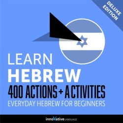 Learn Hebrew: 400 Actions + Activities - Everyday Hebrew for Beginners (Deluxe Edition) - Download