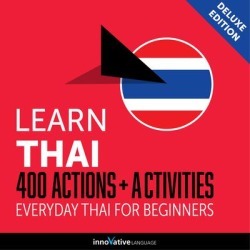 Learn Thai: 400 Actions + Activities - Everyday Thai for Beginners (Deluxe Edition) - Download