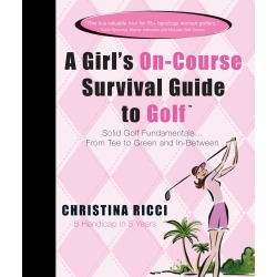 A Girl's On-Course Survival Guide to Golf Book By Christina Ricci