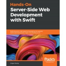 Hands-On Server-Side Web Development with Swift