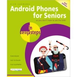 Android Phones For Seniors In Easy Steps: Updated For Android V7 Nougat