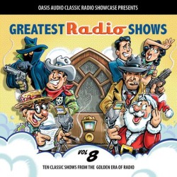 Greatest Radio Shows, Volume 8 - Download