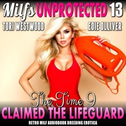 The Time I Claimed The Lifeguard: Milfs Unprotected 13 (Retro MILF Audiobook Breeding Erotica) - Download found on Bargain Bro Philippines from Downpour for $2.74