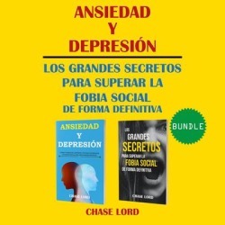 Ansiedad y Depresión. Los Grandes Secretos para superar la Fobia Social de forma definitiva. - Download