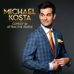 Michael Kosta: Comedy for Attractive People - Download
