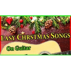 Easy to play Christmas Songs for Guitar - Christmas Songs