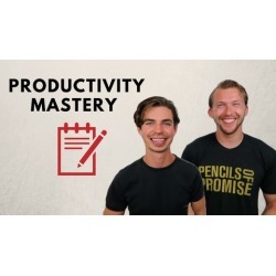 Productivity Mastery: 28 Techniques To 10x Your Productivity