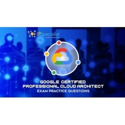 Google Certified Professional Cloud Architect Practice Exam