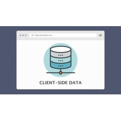 Client-Side Data Storage Ultimate Guide