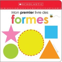 Apprendre avec Scholastic: Mon premier livre des formes Book (French Version)