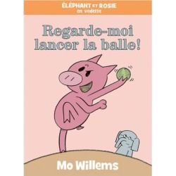 Mo Willems Watch Me Throw the Ball Book - French Version
