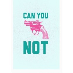 Can You Not? (Pink Gun) Poster from LookHUMAN