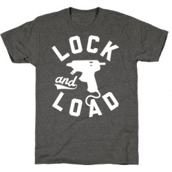 Lock And Load Glue Gun T-Shirt from LookHUMAN